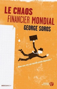 George Soros - Le chaos financier mondial - La crise de la dette, la crise de l'euro : comment s'en sortir.