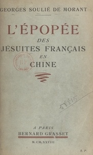 George Soulié de Morant - L'épopée des Jésuites français en Chine (1534-1928).