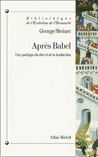 Apres Babel. Une Poetique Du Dire Et De La Traduction