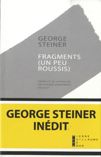 George Steiner - Fragments (un peu roussis).
