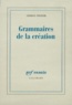 George Steiner - Grammaires de la création.