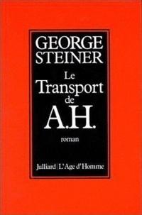 Ebooks ipod télécharger Le transport de A.H. par George Steiner (French Edition) 9782825103142 iBook ePub