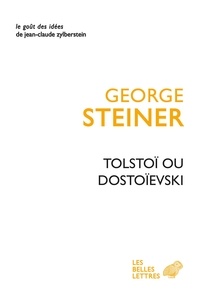 George Steiner - Tolstoï ou Dostoïevski.