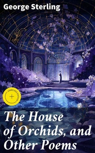 The House of Orchids, and Other Poems