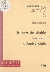 George Strauss et Michel J. Minard - La part du Diable dans l'œuvre d'André Gide.
