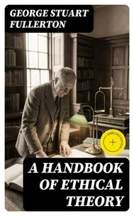 A Handbook of Ethical Theory