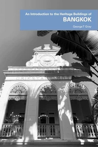 An Introduction to the Heritage Buildings of Bangkok