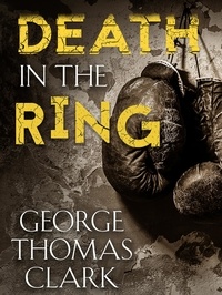  George Thomas Clark - Death in the Ring.