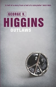 George V. Higgins - Outlaws.