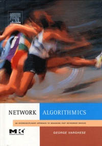 George Varghese - Network Algorithmics - An Interdisciplinary Approach to Designing Fast Networked Devices.