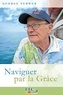 George Verwer - Naviguer par la Grâce.