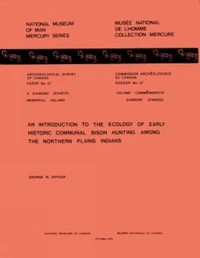 Introduction to the Ecology of Early Historic Communal Bison Hunting Among the Northern Plains Indians