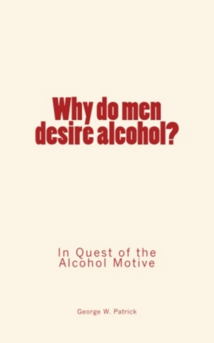 Why do men desire alcohol. In quest of the alcohol motive