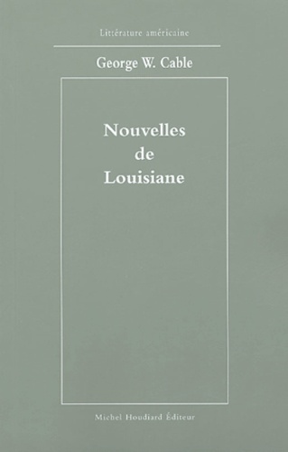 George-Washington Cable - Nouvelles de Louisiane.