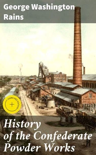 History of the Confederate Powder Works