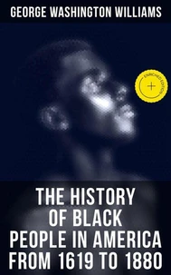 The History of Black People in America from 1619 to 1880