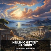 George Willis Botsford et Lisa Marron - Hellenic History (Unabridged).