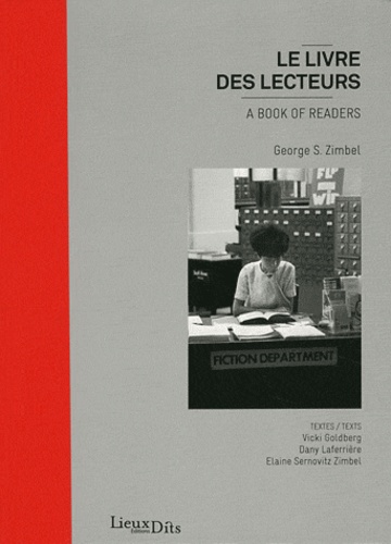 George Zimbel et Dany Laferrière - Le livre des lecteurs.