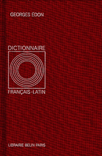 Georges Édon - Dictionnaire français-latin.