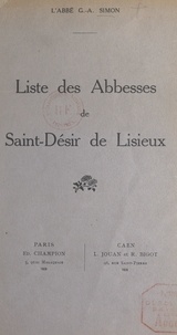 Georges-Abel Simon - Liste des abbesses de Saint-Désir de Lisieux.