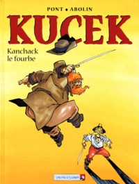 Georges Abolin et  Pont - Kucek Tome 2 : Kanchack Le Fourbe.