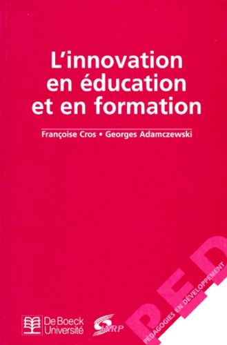 Georges Adamczewski et Françoise Cros - L'Innovation En Education Et En Formation.