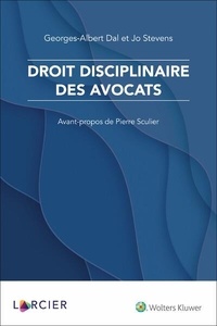 Georges-Albert Dal et Jo Stevens - Droit disciplinaire des avocats.