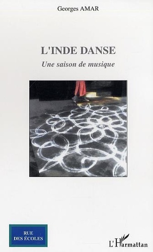 Georges Amar - L'Inde danse : une saison de musique.