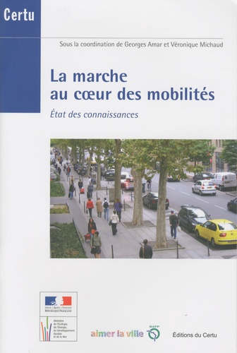 Georges Amar et Véronique Michaud - La marche au coeur des mobilités - Etat des connaissances.