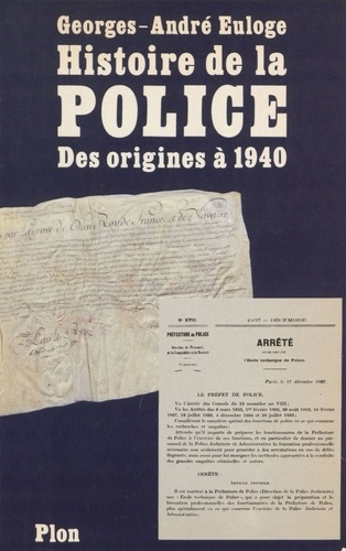 Histoire de la police et de la gendarmerie. Des origines à 1940