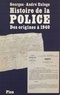 Georges-André Euloge - Histoire de la police et de la gendarmerie - Des origines à 1940.