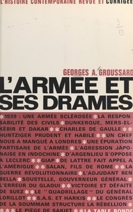 Georges André Groussard - L'armée et ses drames.