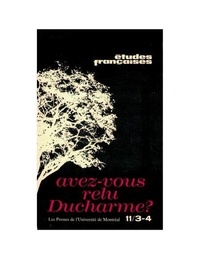 Georges-andre Vachon et Réjean Ducharme - Études françaises. Volume 11, numéros 3-4, octobre 1975 - Avez-vous relu Ducharme ?.