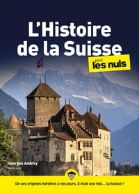 Georges Andrey - Histoire de la Suisse pour les nuls.