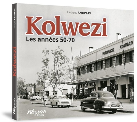 Georges Antippas - Kolwezi : les années 50-70.