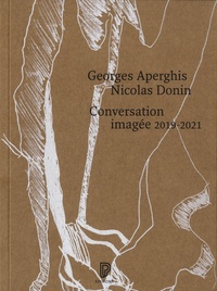 Georges Aperghis et Nicolas Donin - Conversation imagée 2019-2021.