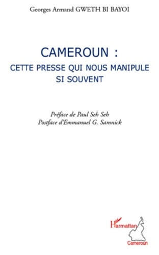 Georges Armand Gweth Bi Bayoi - Cameroun : cette presse qui nous manipule si souvent.