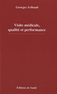 Georges Arribaud - Visite médicale, qualité et performance.