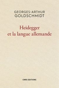 Georges-Arthur Goldschmidt - Heidegger et la langue allemande.