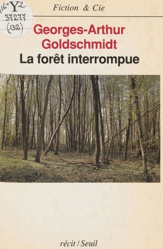 La forêt interrompue. Récit