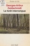 Georges-Arthur Goldschmidt - La forêt interrompue - Récit.