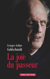 Georges-Arthur Goldschmidt - La joie du passeur - Une expérience d'identité transitoire.