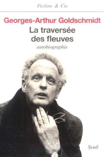 La traversée des fleuves. Autobiographie