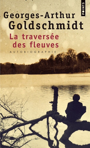 La traversée des fleuves. Autobiographie