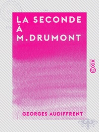 Georges Audiffrent - La Seconde à M. Drumont.