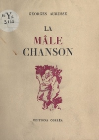 Georges Aurusse et André Thérive - La mâle chanson.