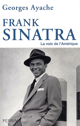 Frank Sinatra. La voix de l'Amérique