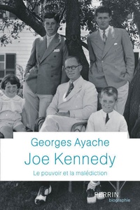 Joe Kennedy - Le pouvoir et la malédiction.pdf