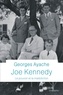 Georges Ayache - Joe Kennedy - Le pouvoir et la malédiction.