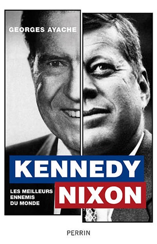 Kennedy/Nixon. Les meilleurs ennemis